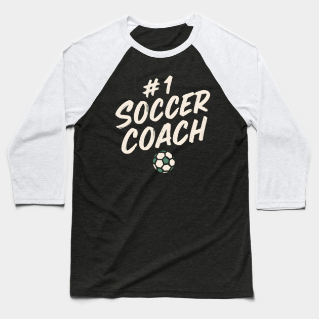 #1 Soccer Coach Design Gift for Sports Lovers Baseball T-Shirt by MakerMind8.2