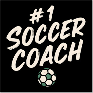 #1 Soccer Coach Design Gift for Sports Lovers Posters and Art