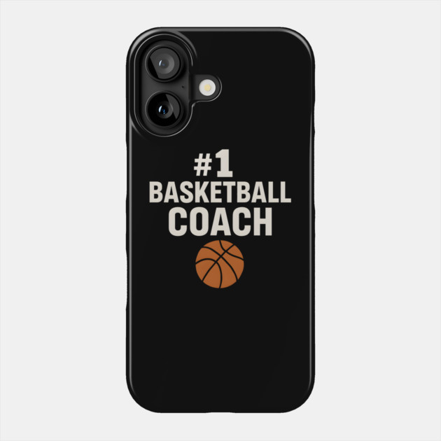 #1 Basketball Coach Design Gift for Sports Lovers Phone Case by MakerMind8.2