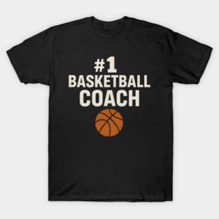 #1 Basketball Coach Design Gift for Sports Lovers T-Shirt