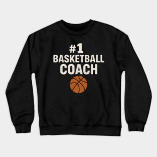 #1 Basketball Coach Design Gift for Sports Lovers Crewneck Sweatshirt