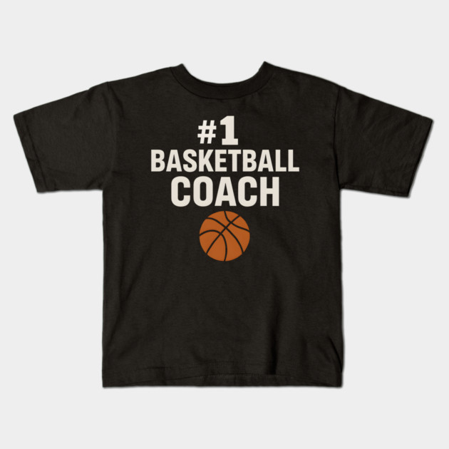 #1 Basketball Coach Design Gift for Sports Lovers Kids T-Shirt by MakerMind8.2