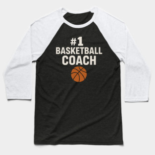 #1 Basketball Coach Design Gift for Sports Lovers Baseball T-Shirt