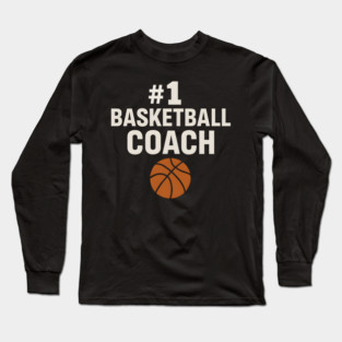 #1 Basketball Coach Design Gift for Sports Lovers Long Sleeve T-Shirt