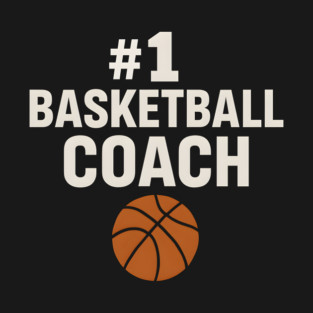 #1 Basketball Coach Design Gift for Sports Lovers T-Shirt