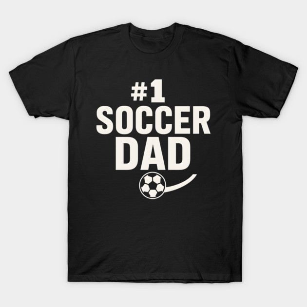 #1 Soccer Dad Soccer Ball Graphic Gift T-Shirt by MakerMind8.2