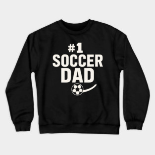 #1 Soccer Dad Soccer Ball Graphic Gift Crewneck Sweatshirt