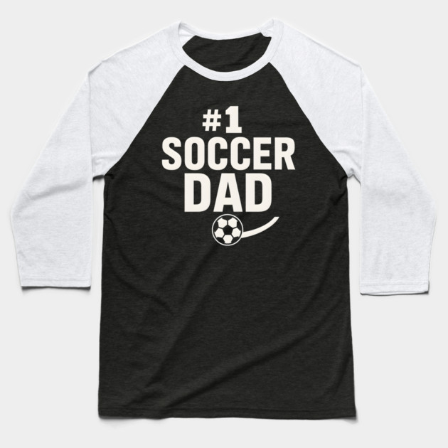 #1 Soccer Dad Soccer Ball Graphic Gift Baseball T-Shirt by MakerMind8.2