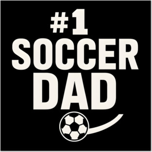 #1 Soccer Dad Soccer Ball Graphic Gift Posters and Art