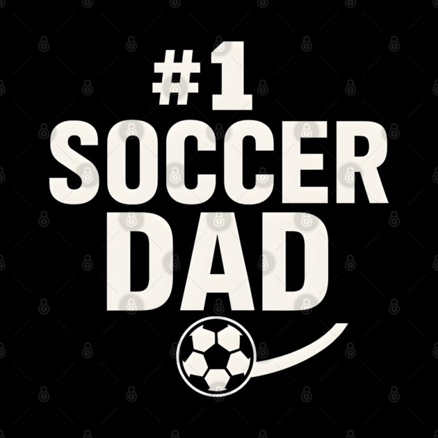 #1 Soccer Dad Soccer Ball Graphic Gift by MakerMind8.2