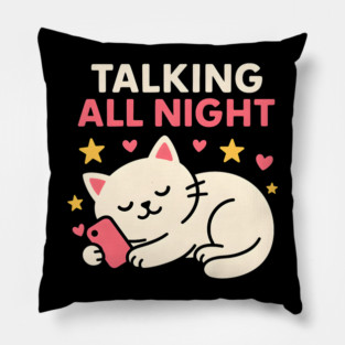 Talking All Night Cute Cat Phone Love Graphic Gift Pillow