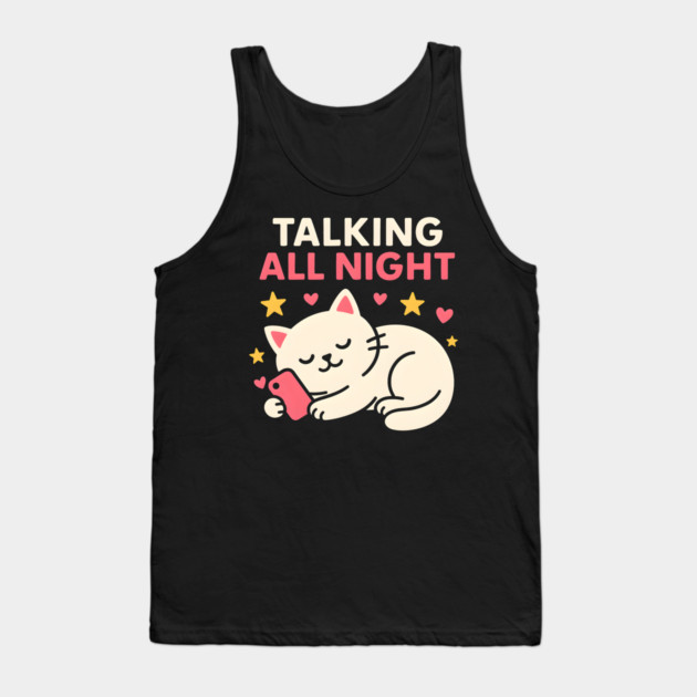 Talking All Night Cute Cat Phone Love Graphic Gift Tank Top by MakerMind8.2