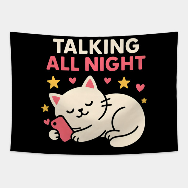 Talking All Night Cute Cat Phone Love Graphic Gift Tapestry by MakerMind8.2