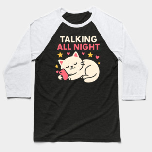 Talking All Night Cute Cat Phone Love Graphic Gift Baseball T-Shirt