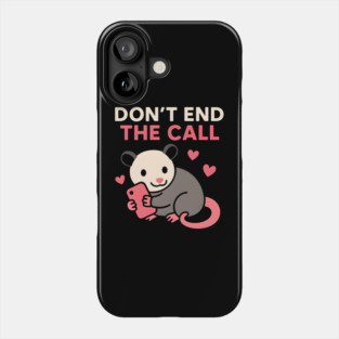 Don’t End the Call Cute Animal Phone Love Graphic Gift Phone Case