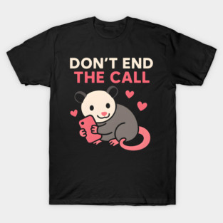 Don’t End the Call Cute Animal Phone Love Graphic Gift T-Shirt