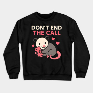 Don’t End the Call Cute Animal Phone Love Graphic Gift Crewneck Sweatshirt