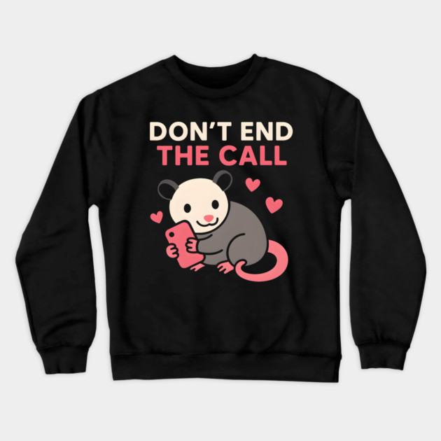 Don’t End the Call Cute Animal Phone Love Graphic Gift Crewneck Sweatshirt by MakerMind8.2