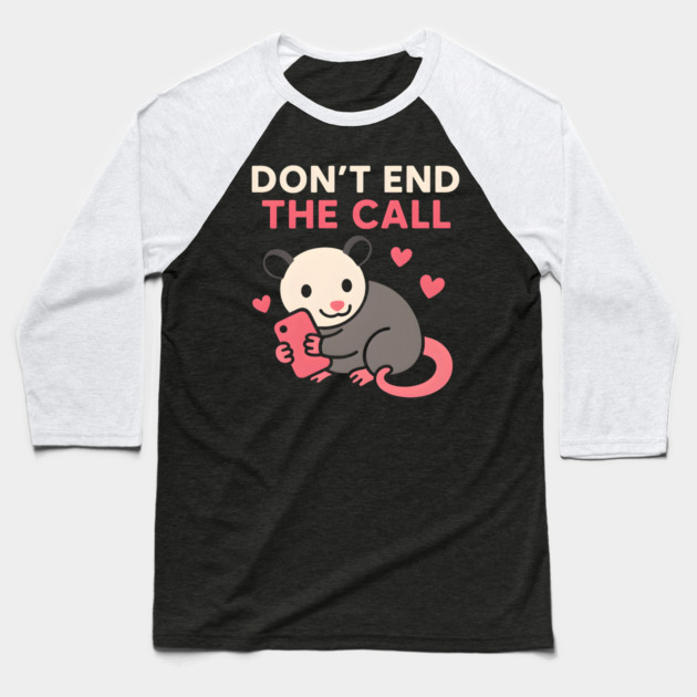 Don’t End the Call Cute Animal Phone Love Graphic Gift Baseball T-Shirt by MakerMind8.2