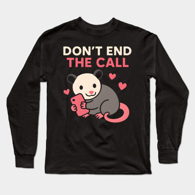 Don’t End the Call Cute Animal Phone Love Graphic Gift Long Sleeve T-Shirt by MakerMind8.2