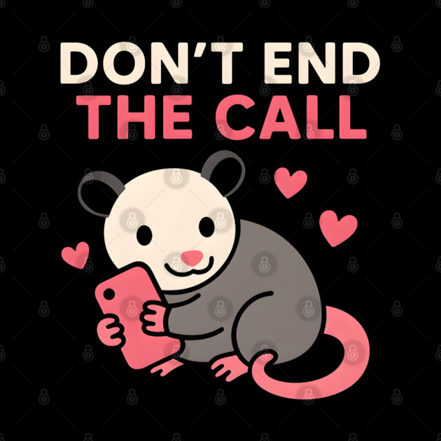 Don’t End the Call Cute Animal Phone Love Graphic Gift by MakerMind8.2