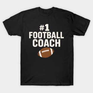 #1 Football Coach Gift Graphic for Sports Lovers T-Shirt