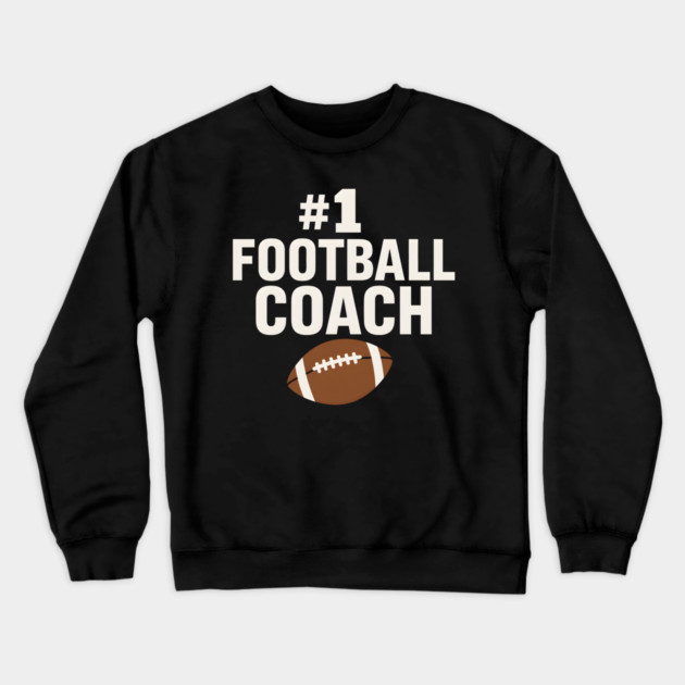 #1 Football Coach Gift Graphic for Sports Lovers Crewneck Sweatshirt by MakerMind8.2