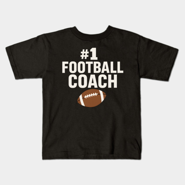#1 Football Coach Gift Graphic for Sports Lovers Kids T-Shirt by MakerMind8.2