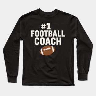 #1 Football Coach Gift Graphic for Sports Lovers Long Sleeve T-Shirt