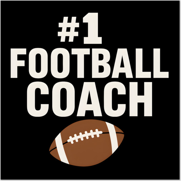 #1 Football Coach Gift Graphic for Sports Lovers Wall Art by MakerMind8.2