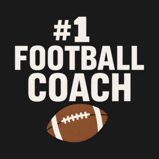 #1 Football Coach Gift Graphic for Sports Lovers T-Shirt
