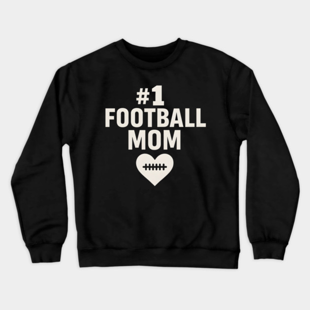 #1 Football Mom Gift Graphic for Sports Lovers Crewneck Sweatshirt by MakerMind8.2