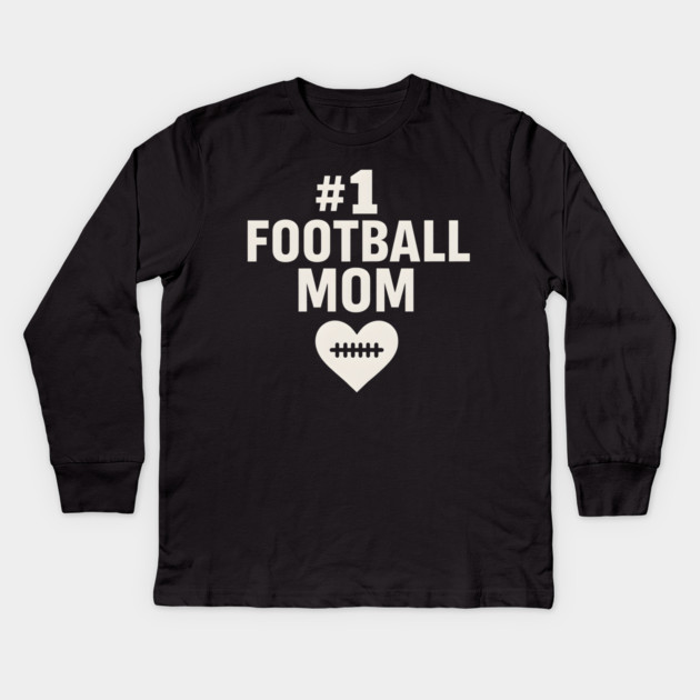 #1 Football Mom Gift Graphic for Sports Lovers Kids Long Sleeve T-Shirt by MakerMind8.2
