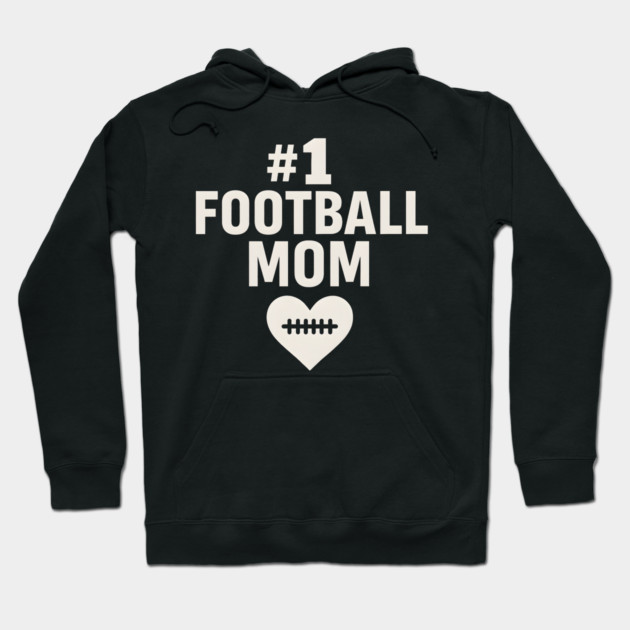 #1 Football Mom Gift Graphic for Sports Lovers Hoodie by MakerMind8.2