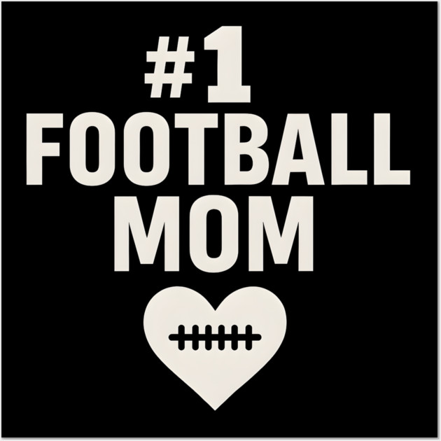 #1 Football Mom Gift Graphic for Sports Lovers Wall Art by MakerMind8.2