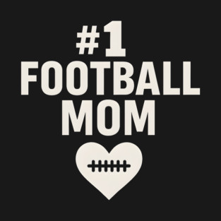 #1 Football Mom Gift Graphic for Sports Lovers T-Shirt