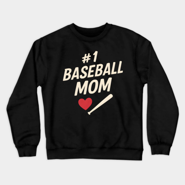 #1 Baseball Mom Gift Graphic for Sports Fans and Parents Crewneck Sweatshirt by MakerMind8.2