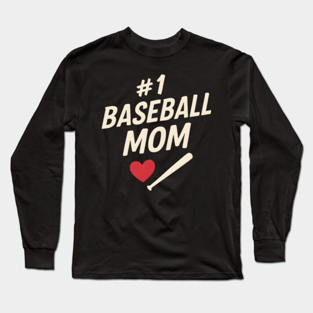 #1 Baseball Mom Gift Graphic for Sports Fans and Parents Long Sleeve T-Shirt by MakerMind8.2