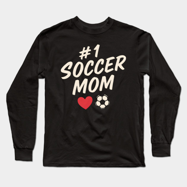 #1 Soccer Mom Heart Soccer Ball Graphic Gift Long Sleeve T-Shirt by MakerMind8.2