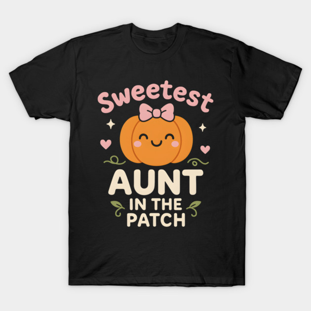 Sweetest Aunt in the Patch Cute Pumpkin Fall Graphic Gift T-Shirt by MakerMind8.2