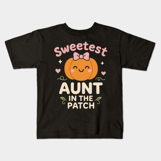 Sweetest Aunt in the Patch Cute Pumpkin Fall Graphic Gift Kids T-Shirt by MakerMind8.2