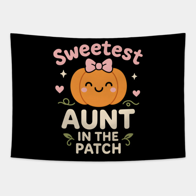 Sweetest Aunt in the Patch Cute Pumpkin Fall Graphic Gift Tapestry by MakerMind8.2