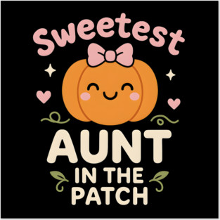 Sweetest Aunt in the Patch Cute Pumpkin Fall Graphic Gift Posters and Art
