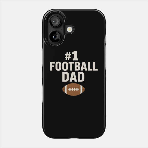 #1 Football Dad Gift Graphic for Sports Fans and Coaches Phone Case by MakerMind8.2