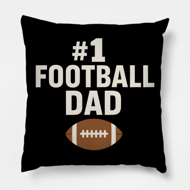 #1 Football Dad Gift Graphic for Sports Fans and Coaches Pillow by MakerMind8.2