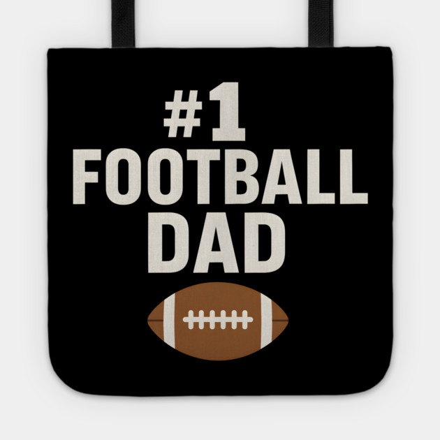 #1 Football Dad Gift Graphic for Sports Fans and Coaches Tote by MakerMind8.2