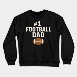 #1 Football Dad Gift Graphic for Sports Fans and Coaches Crewneck Sweatshirt