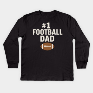 #1 Football Dad Gift Graphic for Sports Fans and Coaches Kids Long Sleeve T-Shirt