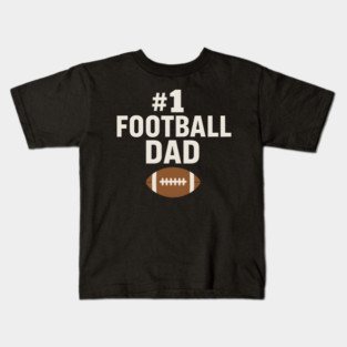 #1 Football Dad Gift Graphic for Sports Fans and Coaches Kids T-Shirt