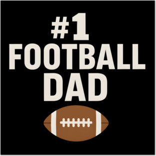 #1 Football Dad Gift Graphic for Sports Fans and Coaches Posters and Art